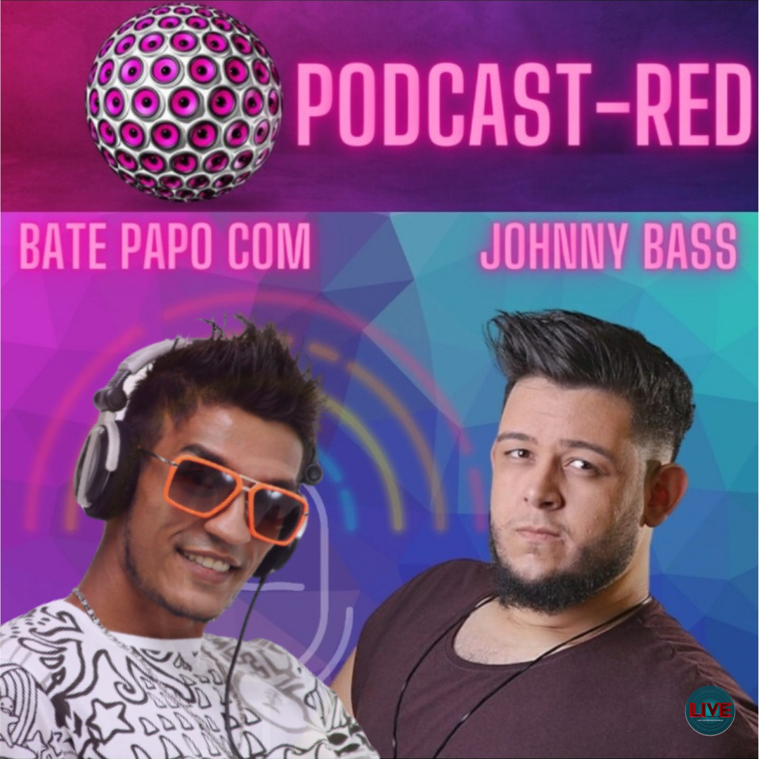 Podcast com johnny Bass